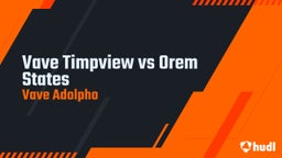 Vave Adolpho's highlights Vave Timpview vs Orem States