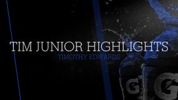 Tim junior highlights