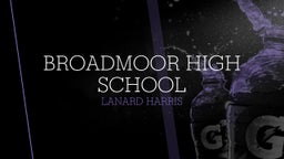 Lanard Harris's highlights Broadmoor High School