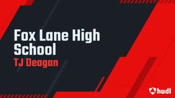 Tj Deagan's highlights Fox Lane High School