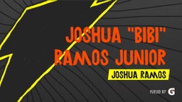 Joshua "Bibi" Ramos Junior Year