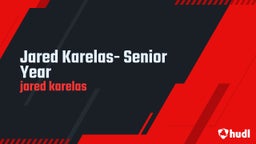Jared Karelas- Senior Year