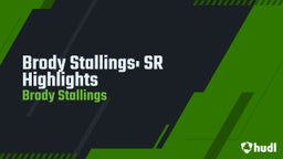 Brody Stallings: SR Highlights