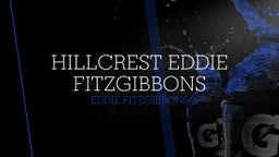 Eddie Fitzgibbons's highlights Hillcrest Eddie Fitzgibbons
