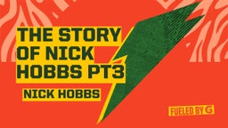 The Story Of Nick Hobbs Pt3