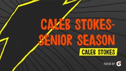 Caleb Stokes- Senior Season (Offense)