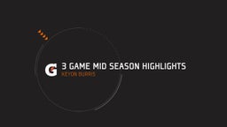 3 Game Mid Season Highlights