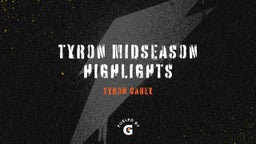 Tyron midseason highlights 
