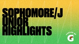 Sophomore/Junior highlights