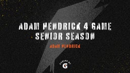 Adam Hendrick 4 game senior season