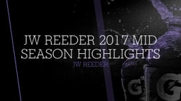 JW REEDER 2017 mid season highlights 
