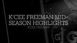 K'Cee freeman mid-season highlights