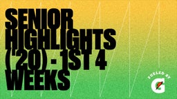 Senior Highlights ('20) - 1st 4 Weeks