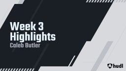 Caleb Butler's highlights Week 3 Highlights