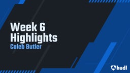 Caleb Butler's highlights Week 6 Highlights