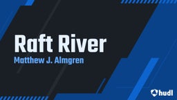 Matthew James almgren's highlights Raft River