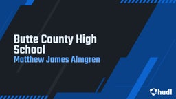 Matthew James almgren's highlights Butte County High School