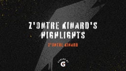 Z'ontre Kinard's Highlights