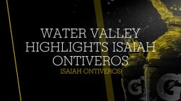 Water Valley Highlights Isaiah Ontiveros