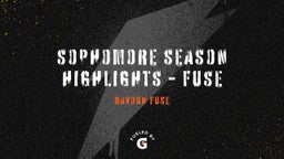 Sophomore Season Highlights - Fuse 