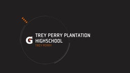 Trey Perry Plantation Highschool