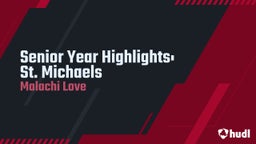 Malachi Love's highlights Senior Year Highlights: St. Michaels