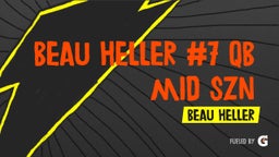 Beau Heller #7 Qb Mid Szn Highlights
