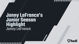 Jonny LaFrance’s Junior Season Highlight