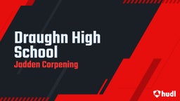 Jadden Corpening's highlights Draughn High School