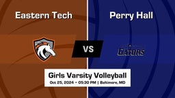 Perry Hall vs Eastern Tech Girls Varsity Volleyball Game Recap