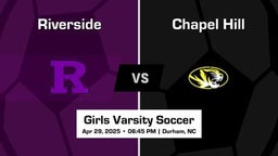 Chapel Hill vs Riverside Girls Varsity Soccer Game Recap