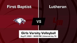 Lutheran vs First Baptist Girls Varsity Volleyball Game Recap