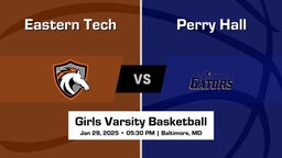 Perry Hall vs Eastern Tech Girls Varsity Basketball Game Recap