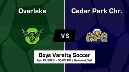Cedar Park Chr. vs Overlake Boys Varsity Soccer Game Recap