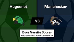 Manchester vs Huguenot Boys Varsity Soccer Game Recap