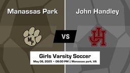 John Handley vs Manassas Park Girls Varsity Soccer Game Recap