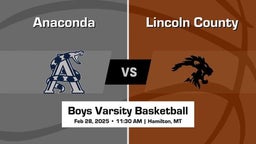 Lincoln County vs Anaconda Boys Varsity Basketball Game Recap