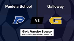 Galloway vs Paideia School Girls Varsity Soccer Game Recap