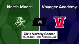 2025 NCHSAA Girls Soccer Playoffs | Voyager Academy vs. North Moore High School