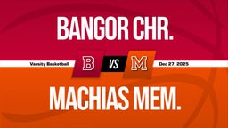 12/27 Highlights vs Bangor Chr.