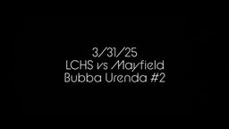 3/31/25 Bubba Urenda #2