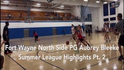 Fort Wayne North Side PG Aubrey Bleeke Summer Highlights Pt. 2