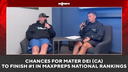 MaxPreps Podcast Ep 5: Mater Dei's chances to finish No. 1 in MaxPreps National Rankings