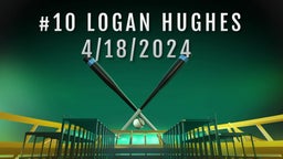 Logan Hughes 4-18-24 Highlight