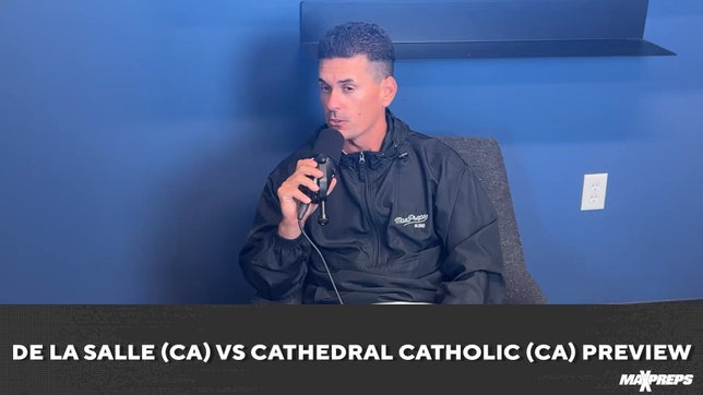 MaxPreps National Football Editor Zack Poff and MaxPreps Director of Editorial Steve Montoya preview De La Salle's (Concord, CA) matchup against Cathedral Catholic (San Diego, CA).