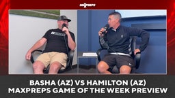 MaxPreps Podcast Ep 6: Basha vs Hamilton Preview