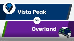 Week 2 Vista Peak vs Overland Highlights