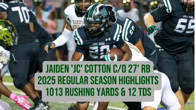 Jaiden 'JC' Cotton C/O 27' RB
Regular Szn Highlights
9 out of 10 Games Played
1013 Rushing Yards
11 Rushing TDs
113 Receiving Yards
1 Receiving TD
1126 All Purpose Yards