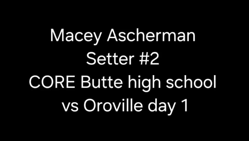 Core butte vs Oroville day 1