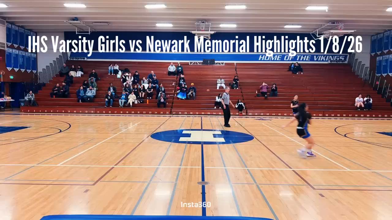 IHS Varsity Girls vs Newark Memorial High School 1/8/26